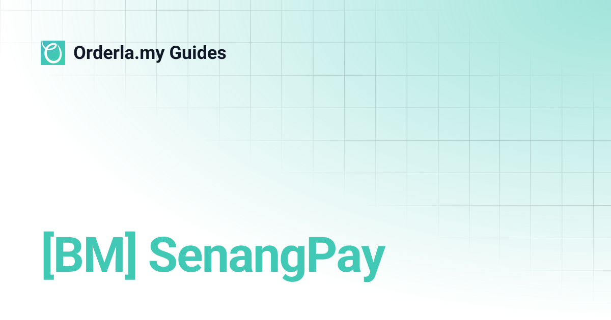 [BM] SenangPay | Orderla.my Guides