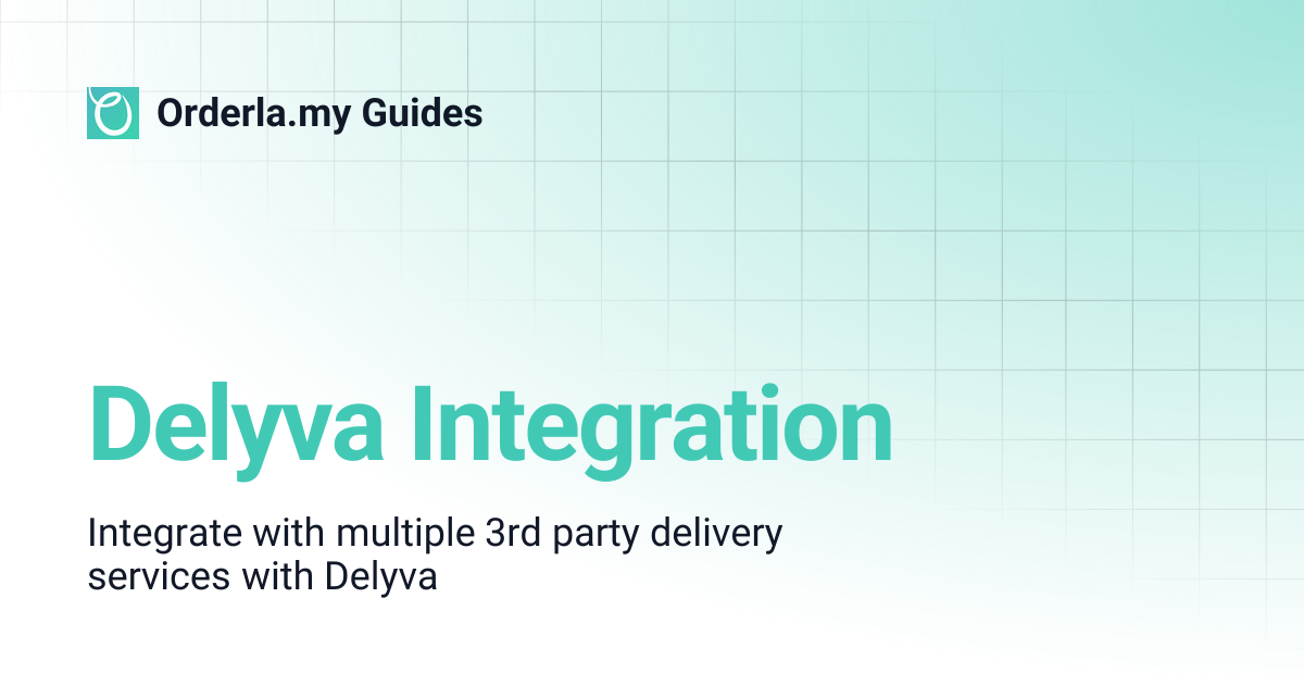 Delyva Integration | Orderla.my Guides