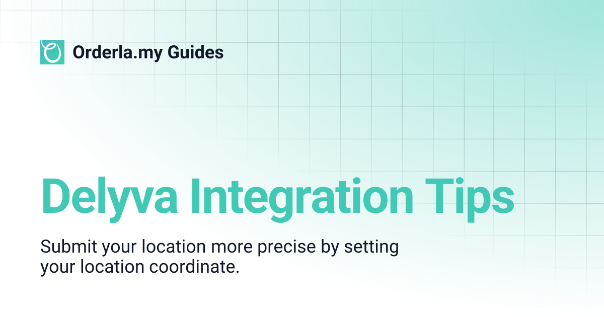 Delyva Integration Tips | Orderla.my Guides