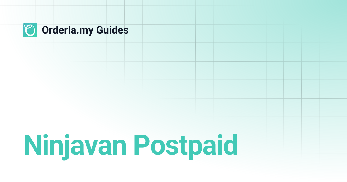 Ninjavan Postpaid | Orderla.my Guides